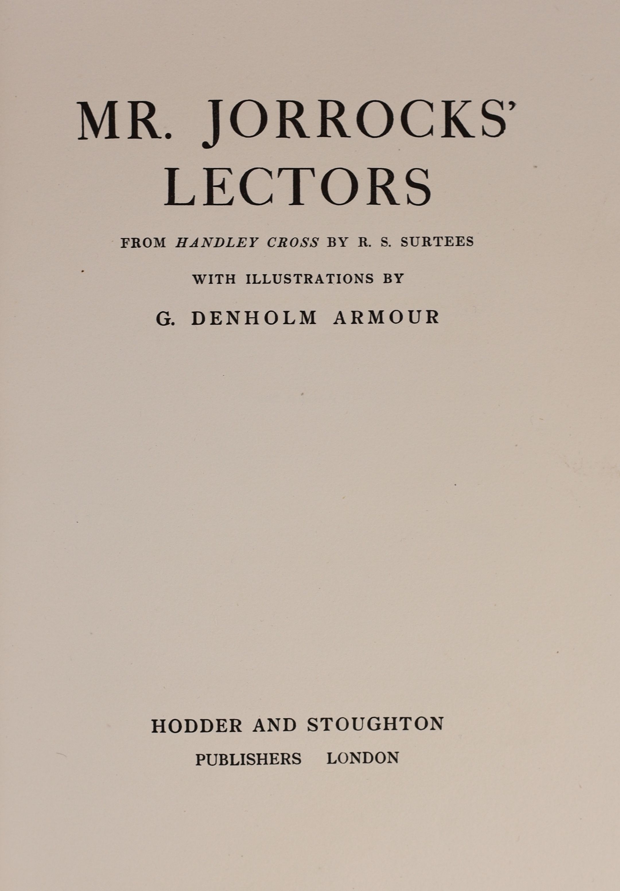 Surtees, Robert Smith - Mr Jorrocks’ Lectors, one of 350, signed and illustrated with 25 tipped-in colour plates by G. Denholm Armour, 4to, brown morocco gilt, Hodder and Stoughton, 1910